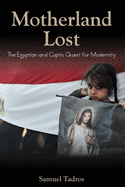 Motherland Lost: The Egyptian and Coptic Quest for Modernity Volume 638
