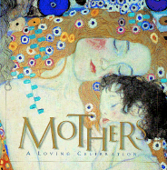 Mothers: A Loving Celebration - Courage Books, and McFadden, Tara Ann, and Fisher, Carrie