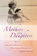 Mothers and Daughters: A Special Collection for That Special Relationship - Klein, Shelley