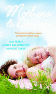 Mothers and Daughters: The Mirror Adds Ten Pounds / Mother Knows Best / Soul Kitchen - Freed, Jan, and Johnson, Janice Kay, and Early, Margot