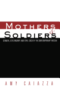 Mothers and Soldiers: Gender, Citizenship, and Civil Society in Contemporary Russia