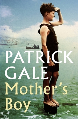 Mother's Boy: A beautifully crafted novel of war, Cornwall, and the relationship between a mother and son - Gale, Patrick