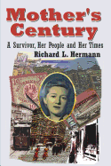 Mother's Century: A Survivor, Her People and Her Times