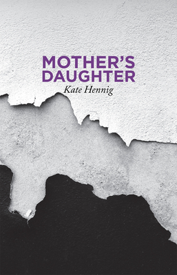 Mother's Daughter - Hennig, Kate