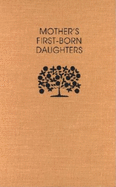 Mother's First-born Daughters: Early Shaker Writings on Women and Religion