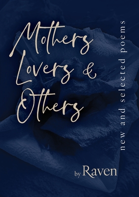 Mothers, Lovers & Others: New and Selected Poems - Avent, Rose