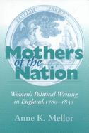 Mothers of the Nation: Women's Political Writing in England, 1780-1830