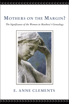 Mothers on the Margin? - Clements, E Anne