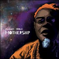 Mothership - Dwight Trible