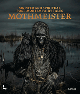 Mothmeister: Sinister and Spiritual Post-Mortem Fairy Tales