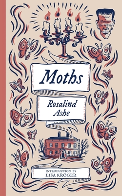 Moths (Monster, She Wrote) - Ashe, Rosalind, and Kroger, Lisa (Introduction by)