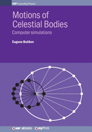 Motions of Celestial Bodies: Computer Simulations