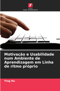 Motiva??o e Usabilidade num Ambiente de Aprendizagem em Linha de ritmo pr?prio