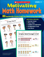 Motivating Math Homework: 80 Reproducible Practice Pages That Reinforce Key Math Skills