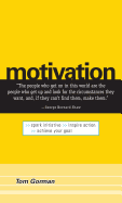 Motivation: Spark Initiative. Inspire Action. Achieve Your Goal.