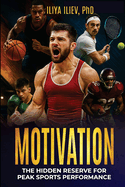 Motivation: The Hidden Reserve for Peak Sports Performance