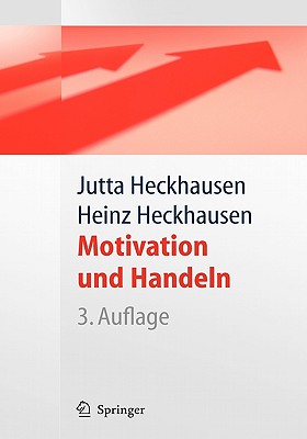 Motivation Und Handeln - Heckhausen, Jutta, Professor (Editor), and Heckhausen, Heinz (Editor)