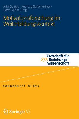 Motivationsforschung Im Weiterbildungskontext - Gorges, Julia (Editor), and Gegenfurtner, Andreas (Editor), and Kuper, Harm (Editor)