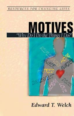 Motives: "Why Do I Do the Things I Do?" - Welch, Edward T