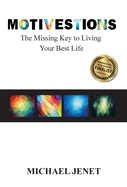 Motivestions: The Missing Key to Living Your Best Life
