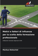 Motivi e fattori di influenza per la scelta della formazione professionale