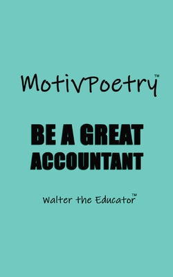 MotivPoetry: Be a Great Accountant - Walter the Educator