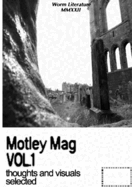 Motley Mag VOL.1: thoughts and visuals selected