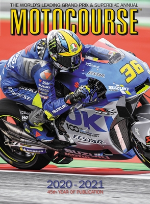 Motocourse 2020-2021 Annual: The World's Leading Grand Prix & Superbike Annual - Scott, Michael (Editor)