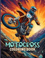 Motocross Coloring Book: Dirt Bike & Motocross Racing Illustrations For Color & Relaxation