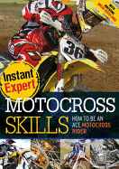 Motocross Skills: How to Be an Ace Motocross Rider