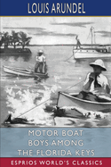 Motor Boat Boys Among the Florida Keys (Esprios Classics): or, The Struggle for the Leadership