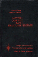 Motor Carrier Rate Structures: The Need for Basic Revision - Davis, Grant M, and Shepard, Eugene H