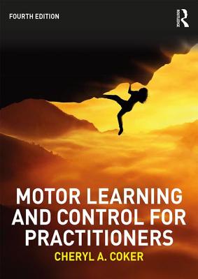 Motor Learning and Control for Practitioners - Coker, Cheryl A.