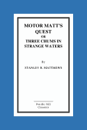 Motor Matt's Quest; Or Three Chums in Strange Waters