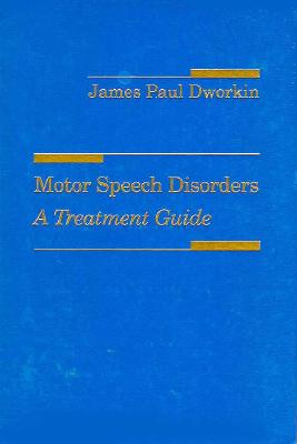 Motor Speech Disorders - Dworkin, James Paul