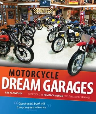Motorcycle Dream Garages - Cameron, Kevin (Foreword by), and Klancher, Lee