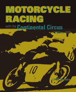 Motorcycle Racing with the Continental Circus 1920 to 1970