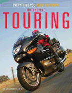 Motorcycle Touring: Everything You Need to Know