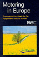 Motoring in Europe 1998: Essential 1998 Handbook for the Independent Motorist Abroad - Royal Automobile Club