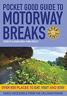 Motorway Breaks: Over 650 Places to Eat, Visit and Stay