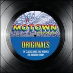 Motown the Musical: Originals ? The Classic Songs That Inspired the Broadway Show