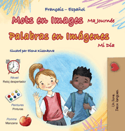 Mots en Images Ma Journ?e (Livre pour enfants bilingue fran?ais-espagnol)