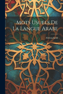 Mots Usuels de La Langue Arabe