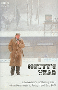 Motty's Year: John Motson's Footballing Year - From Portsmouth to Portugal and Euro 2004