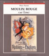 Moulin Rouge & Caf' Conc': Manifesti E Grafica, 1884-1904