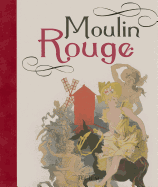 Moulin Rouge: History of an Icon