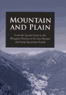 Mountain and Plain: From the Lycian Coast to the Phrygian Plateau in the Late Roman and Early Byzantine Periods