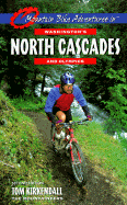 Mountain Bike Adventures in Washington's Northern Cascades & Olympics