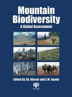 Mountain Biodiversity: A Global Assessment - Korner, Christian (Editor), and Spehn, Eva M (Editor)