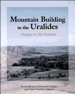 Mountain Building in the Uralides: Pangea to the Present - Brown, Dennis (Editor), and Juhlin, Christopher (Editor), and Puchkov, Victor (Editor)